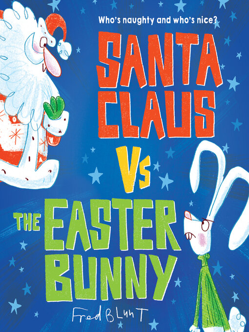 Title details for Santa Claus vs. the Easter Bunny by Fred Blunt - Available